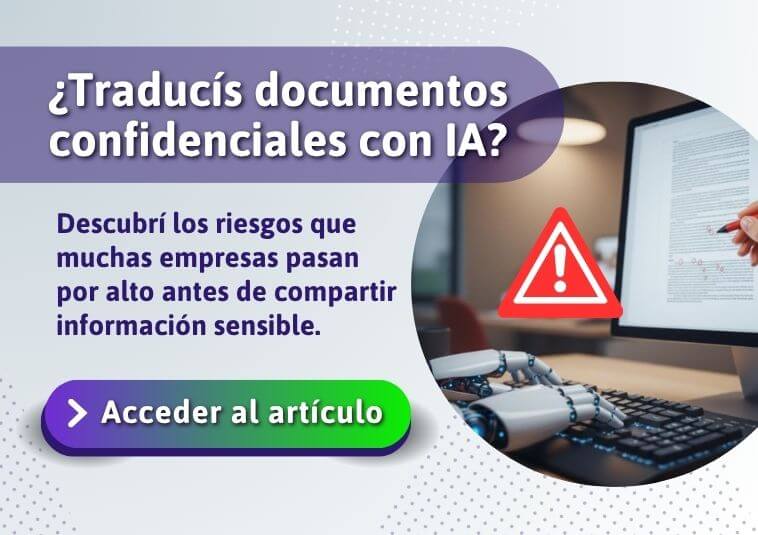¿Traducís documentos confidenciales con IA? ver articulo 